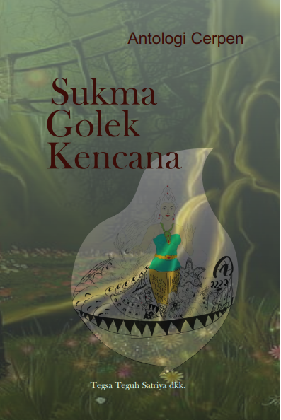 Antologi Cerpen Sukma Golek Kencana