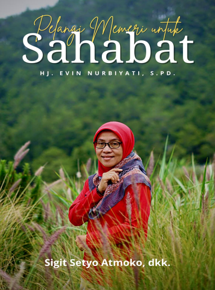 Pelangi memori untuk Sahabat, Hj. Evin Nurbiyati, S.Pd.