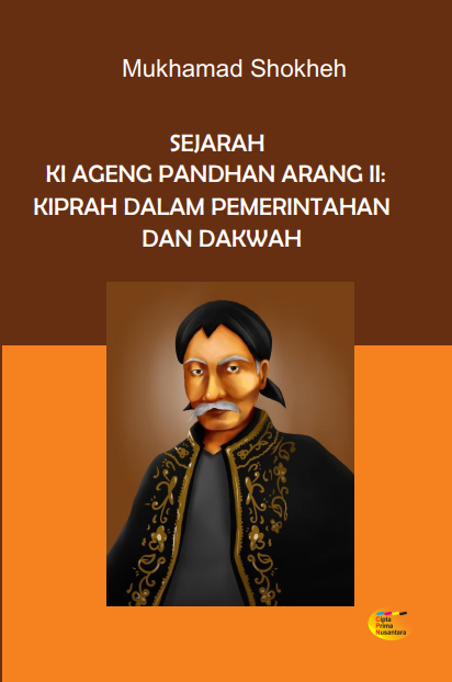 Buku referensi Sejarah Ki Ageng Pandhan Arang II : Kiprah dalam Peemerintah dan Dakwah