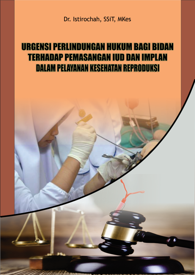 Urgensi Perlindungan Hukum Bagi Bidan Terhadap Pemasangan IUD dan Implan dalam Pelayanan Kesehatan Reproduksi