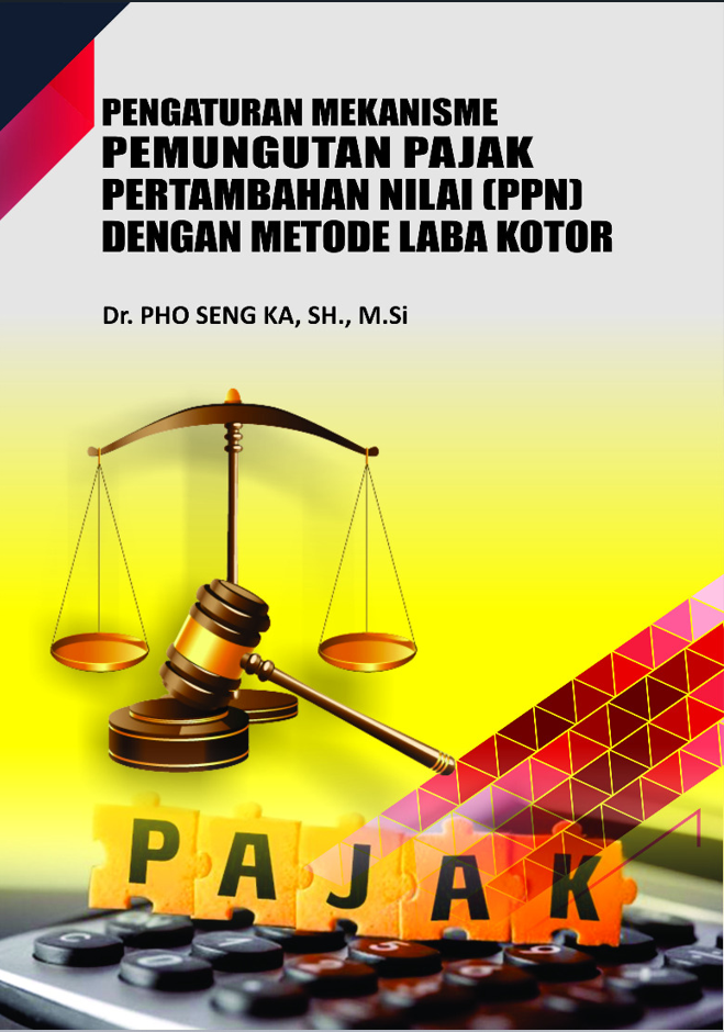Pengaturan Mekanisme Pemungutan Pajak Pertambahan Nilai (PPN) dengan Metode Laba Kotor