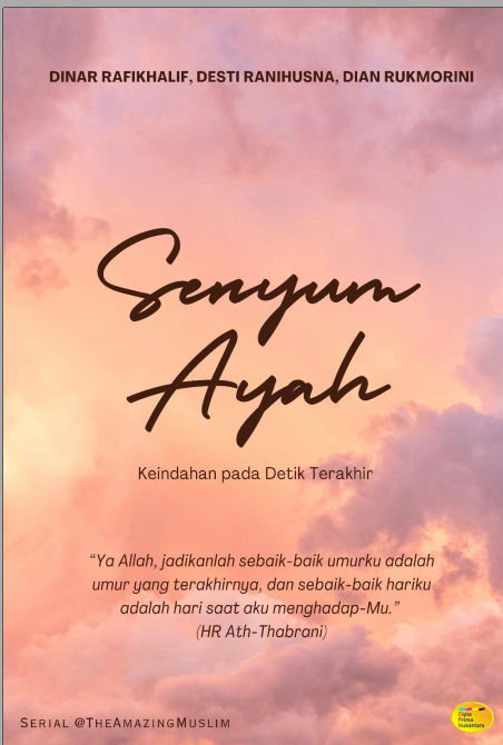 Senyum Ayah : Keindahan pada detik terakhir