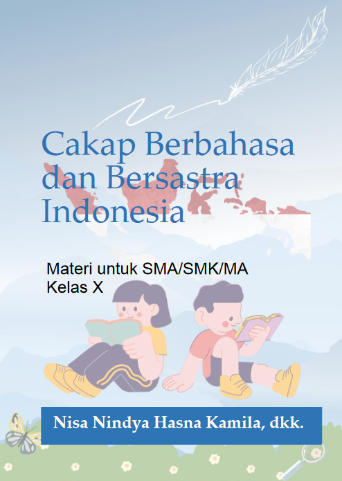Cakap Berbahasa dan Bersastra Indonesia Bahasa Indonesia Kelas X