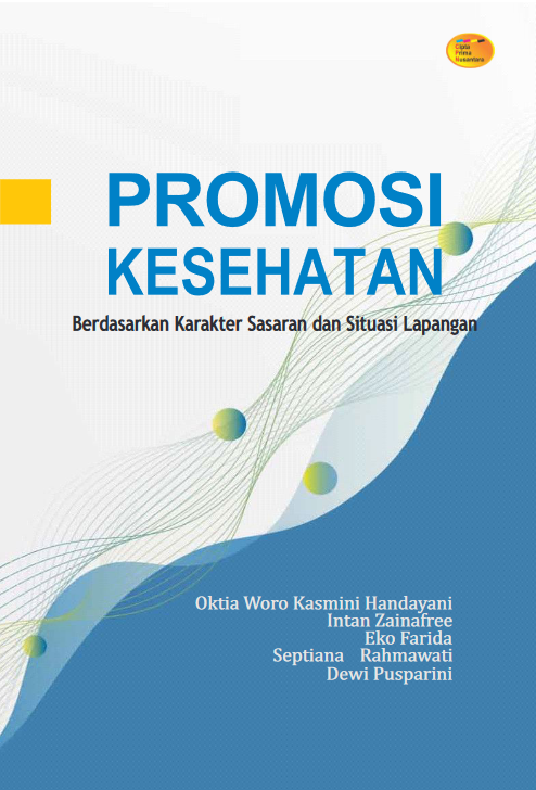Promosi Kesehatan : Berdasarkan Karakter Sasaran dan Situasi Lapangan