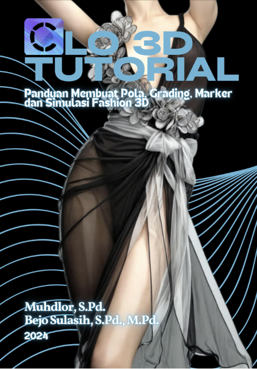 Clo3D Tutorial: Panduan membuat pola, grading, marker, dan simulasi fashion 3D