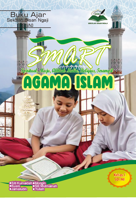Buku Ajar Sekolah Sisan Ngaji (SSN) SMART (Spritual, Maju, Akhlak Mulia, Riligius, Terampil) Agama Islam kelas 1 s.d 6 SD
