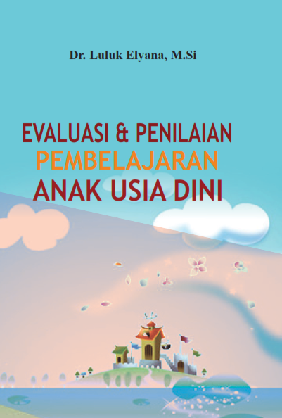 Evaluasi & penilaian pembelajaran anak usia dini