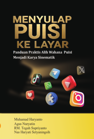 Menyulap Puisi ke Layar: Panduan Praktis Alih Wahana Puisi ke Layar Sinematik