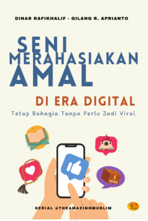 Seni Merahasiakan Amal di Era Digital: Tetap Bahagia Tanpa Perlu Jadi Viral